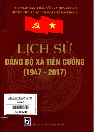 LỊCH SỬ ĐẢNG BỘ XÃ TIÊN CƯỜNG 1947 - 2017 (BẢN GỐC)